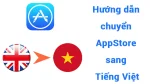 Hướng dẫn chuyển App Store sang tiếng Việt bằng 2 cách