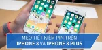Mẹo vặt giúp bạn tiết kiệm pin iPhone 8 Plus