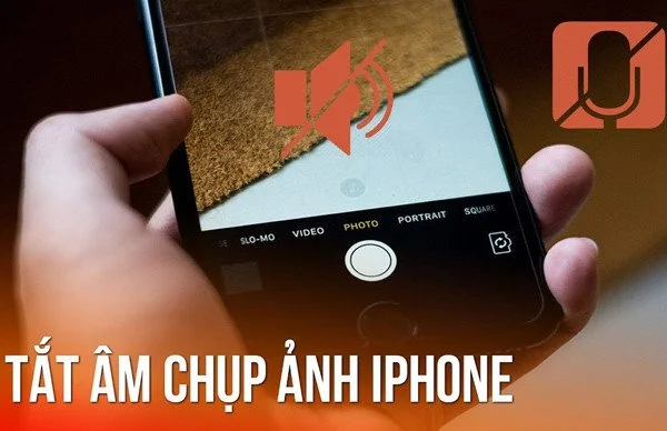Tắt tiếng chụp ảnh iPhone vô cùng đơn giản bằng 3 cách