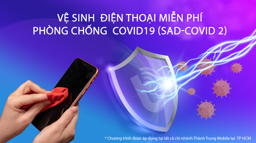 Thành Trung Mobile vệ sinh điện thoại miễn phí, chung tay phòng chống virus Covid19 (SARS-CoV-2)