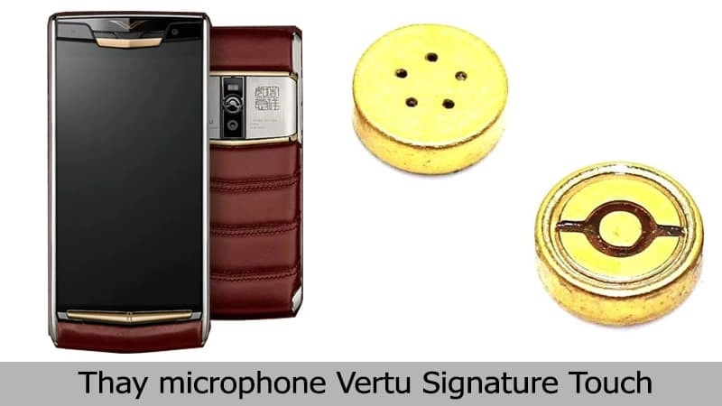Thay mic Vertu Signature Touch chính hãng, uy tín