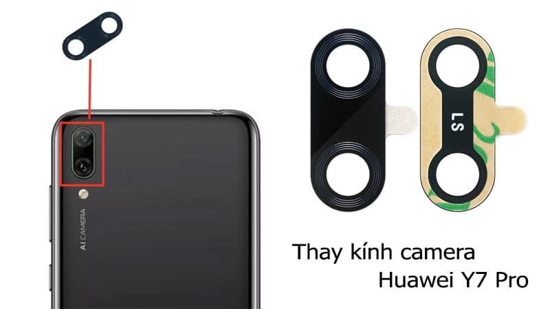 Thay kính camera Huawei Y7 Pro giá rẻ, lấy liền