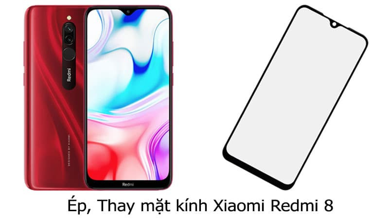 Thay mặt kính Xiaomi Redmi 8 giá rẻ, lấy liền