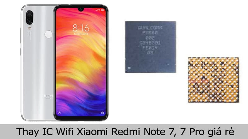 Thay IC Wifi Xiaomi Redmi Note 7 Pro chính hãng, giá rẻ