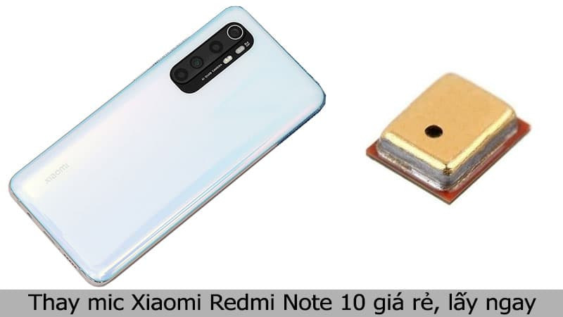 Thay mic Xiaomi Mi Note 10, Lite