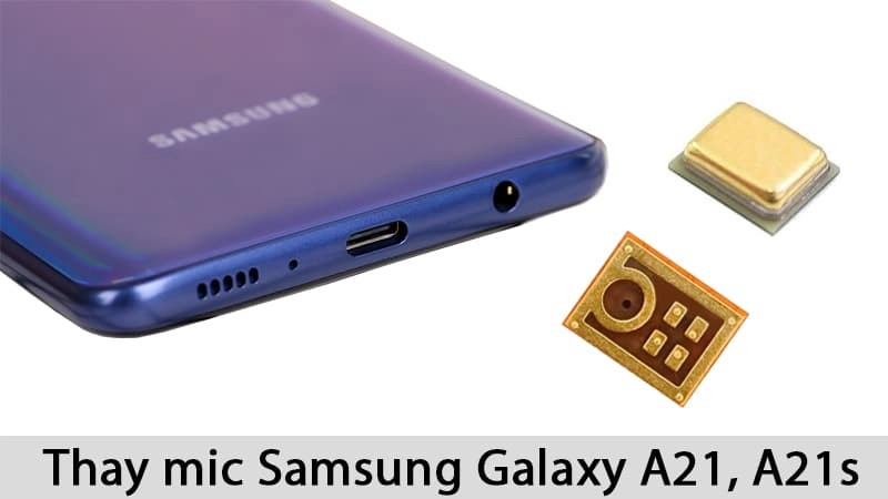 Dịch vụ thay mic Samsung Galaxy A21 chính hãng, giá rẻ tại TPHCM