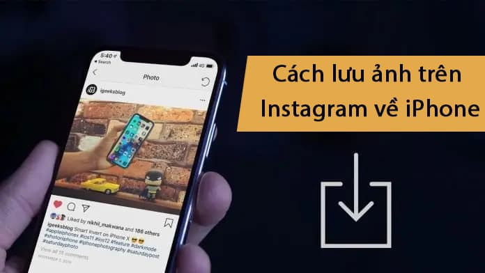 Cách lưu ảnh Instagram trên iPhone đơn giản, dễ dàng