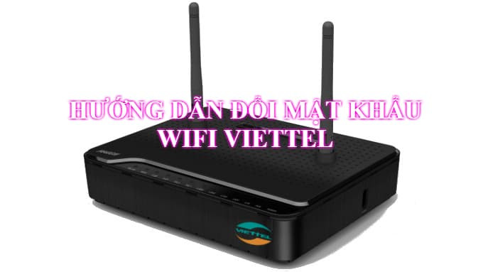 huong-dan-doi-mat-khau-wifi-viettel