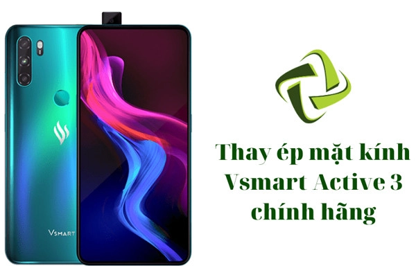 thay-mat-kinh-vsmart-active-3-chinh-hang