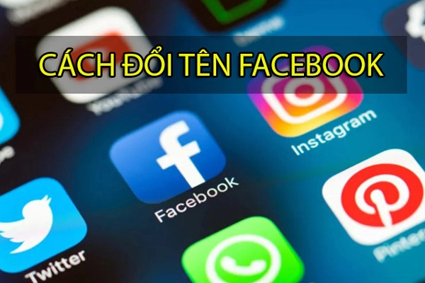 Hướng dẫn cách đổi tên Facebook mới nhất 2021
