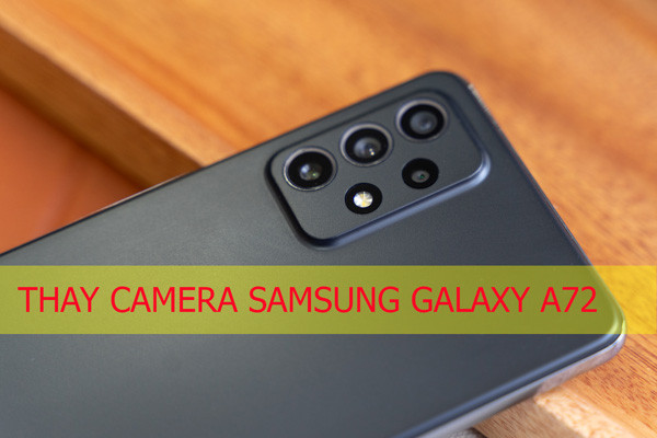 Thay camera Samsung Galaxy A72
