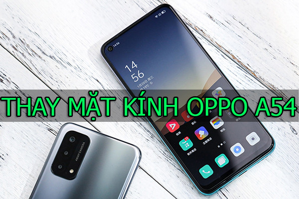 thay-mat-kinh-oppo-a54