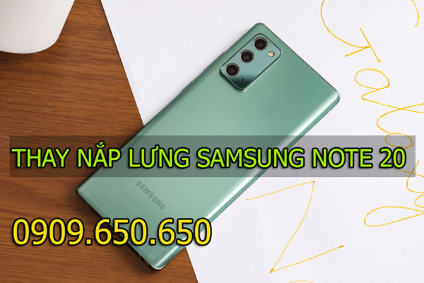 Thay nắp lưng sau Samsung Galaxy Note 20