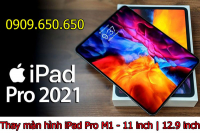Thay màn hình iPad Pro M1 2021 11 inch, 12.9 inch