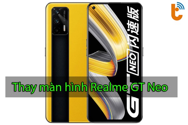 Thay màn hình Realme GT Neo, Realme GT Neo 2