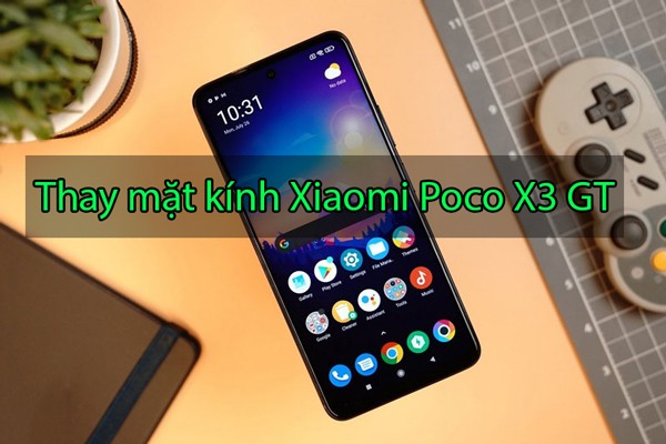 Thay mặt kính Xiaomi Poco X3 GT