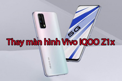 Thay màn hình Vivo IQOO Z1x