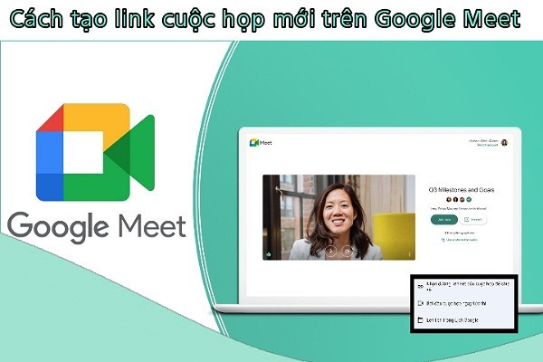 Tạo link cuộc họp trên google meet nhanh chóng và dễ dàng