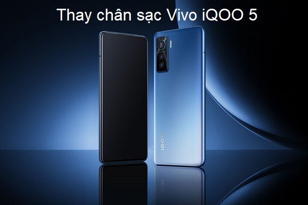 thay-chan-sac-vivo-iqoo-5