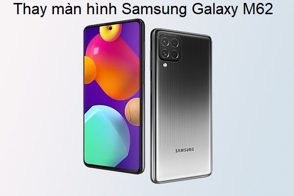 Thay màn hình Samsung Galaxy M62