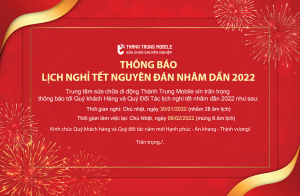 Thông báo lịch nghỉ Tết Nguyên Đán Nhâm Dần 2022 - Thành Trung Mobile