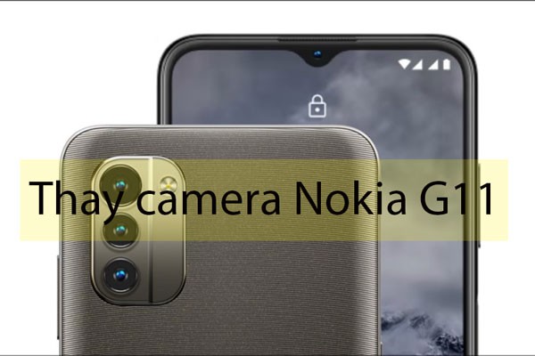 Thay camera Nokia G11