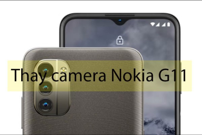 Thay camera trước, camera sau Nokia G11
