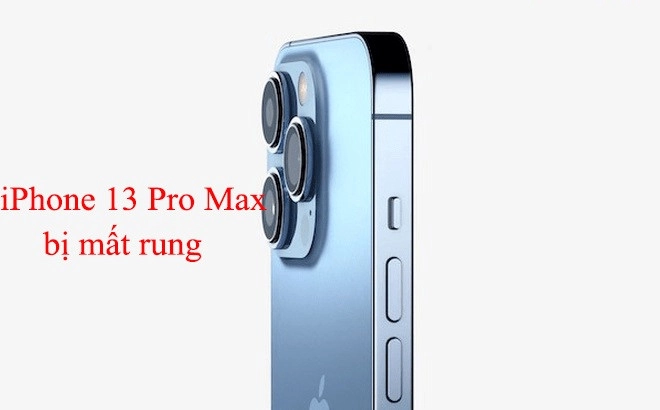 Nguyên nhân iPhone 13 Pro Max mất rung