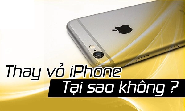 Nên thay vỏ điện thoại hay không?