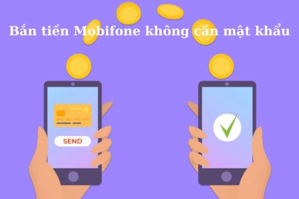 Bắn tiền Mobifone không dùng mật khẩu