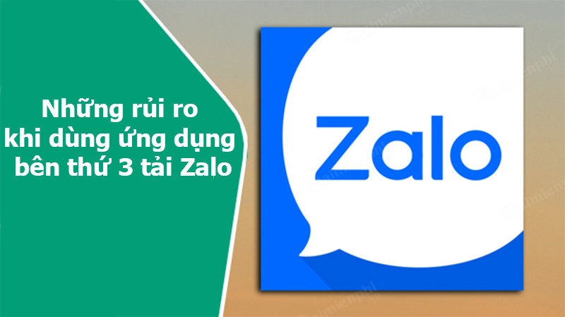 Rủi ro gặp phải khi tải zalo bằng ứng dụng thứ 3