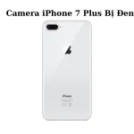 Cách khắc phục camera iphone 7 plus bị đen nhanh chóng và hiệu quả