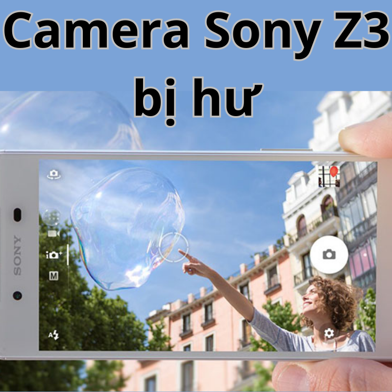 Cách khắc phục camera Sony Z3 bị hư hiệu quả nhất