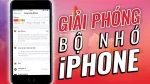 Giải phóng bộ nhớ cho iPhone dung lượng thấp