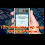Mẹo chặn, tắt thông báo cập nhật iOS 10,11,12