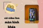 Cách cài video làm màn hình khóa cho iPhone đơn giản nhất