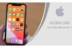3 cách chụp màn hình iPhone 11 đơn giản, dễ dàng nhất