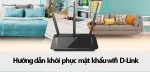 2 Cách đổi mật khẩu wifi D link cực dễ trên máy tính và điện thoại