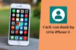 Cách xóa danh bạ trên iPhone 6/6 Plus đơn giản và nhanh chóng