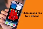 2 Cách chặn quảng cáo trên iPhone vô cùng đơn giản