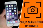 Bật mí cách tự chụp màn hình iPhone 6, 6s, 6 Plus