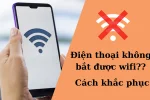 10 Nguyên nhân điện thoại không bắt được wifi và cách khắc phục