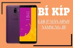 3 Cách chụp màn hình Samsung J8 đơn giản nhất