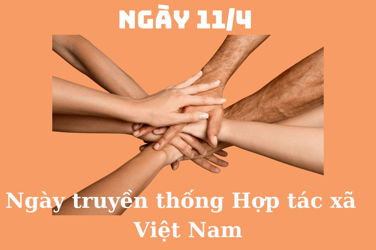 11 tháng 4 là ngày gì? [Tìm hiểu] ngày truyền thống Hợp tác xã Việt Nam