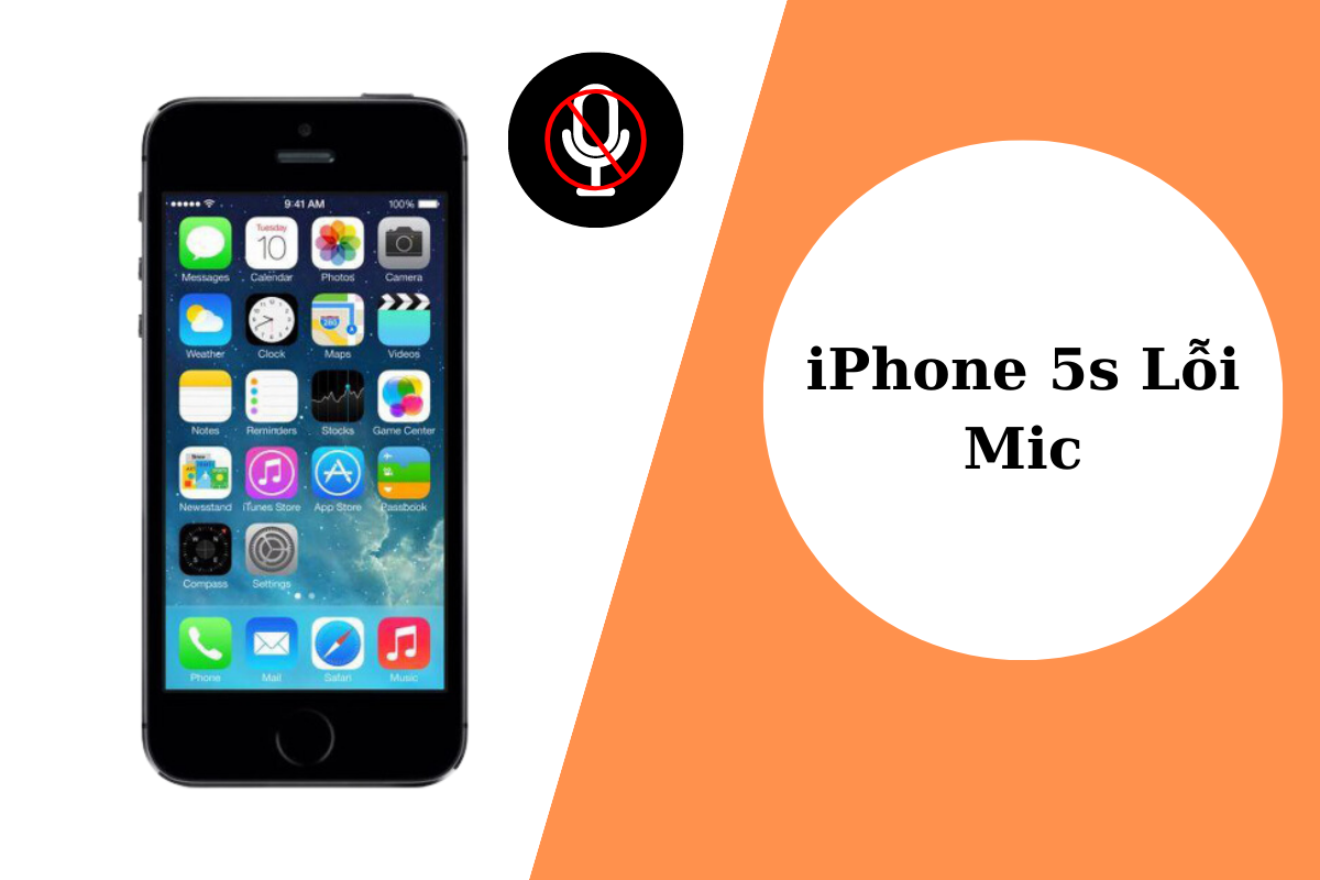 iPhone 5s lỗi Mic - 4 giải pháp xử lý hiệu quả