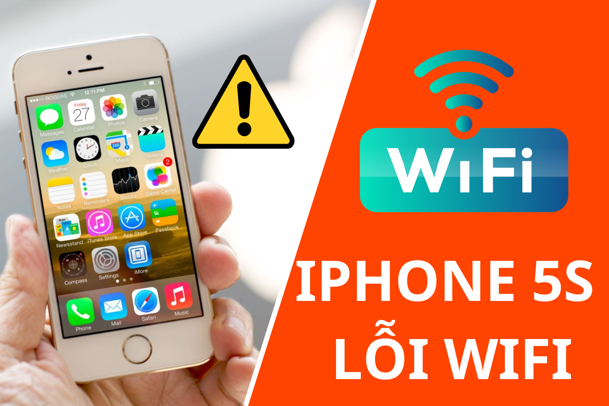 iPhone 5s lỗi wifi do đâu & hướng dẫn khắc phục đơn giản