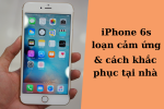 Cách sửa lỗi iPhone 6S bị loạn cảm ứng miễn phí tại nhà nhanh chóng và hiệu quả