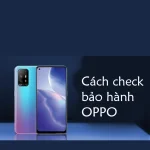 Kiểm tra bảo hành điện thoại Oppo chính hãng