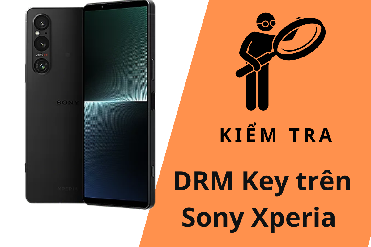 Hướng dẫn kiểm tra DRM Key trên Sony Xperia để đảm bảo an toàn