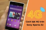 Bật 4G trên Sony Xperia Z2 và điều cần biết để kết nối 4G